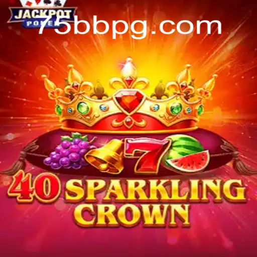 Diving into 40SparklingCrown and the Role of 75bb.com in Modern Gaming